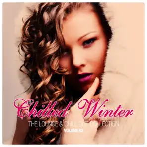 Chilled Winter - The Lounge & Chill Out Collection, Vol. 2