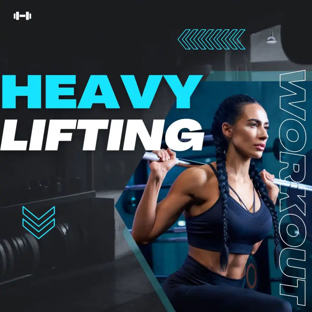 Heavy Lifting - Workout