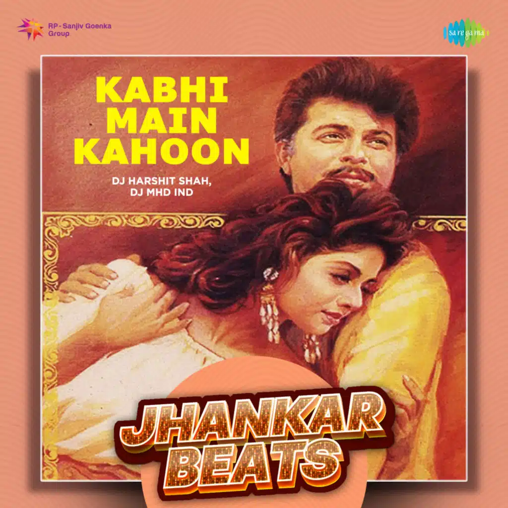 Kabhi Main Kahoon (Jhankar Beats) [feat. DJ Harshit Shah & DJ MHD IND]