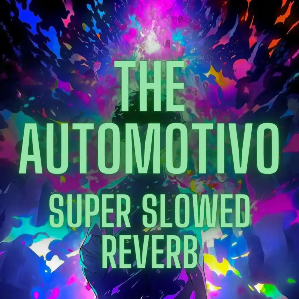 The Automotivo (Super Slowed Reverb)