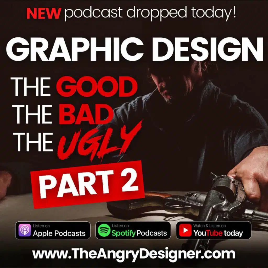 The Good, Bad and Ugly Truth of Graphic Design PART 2!