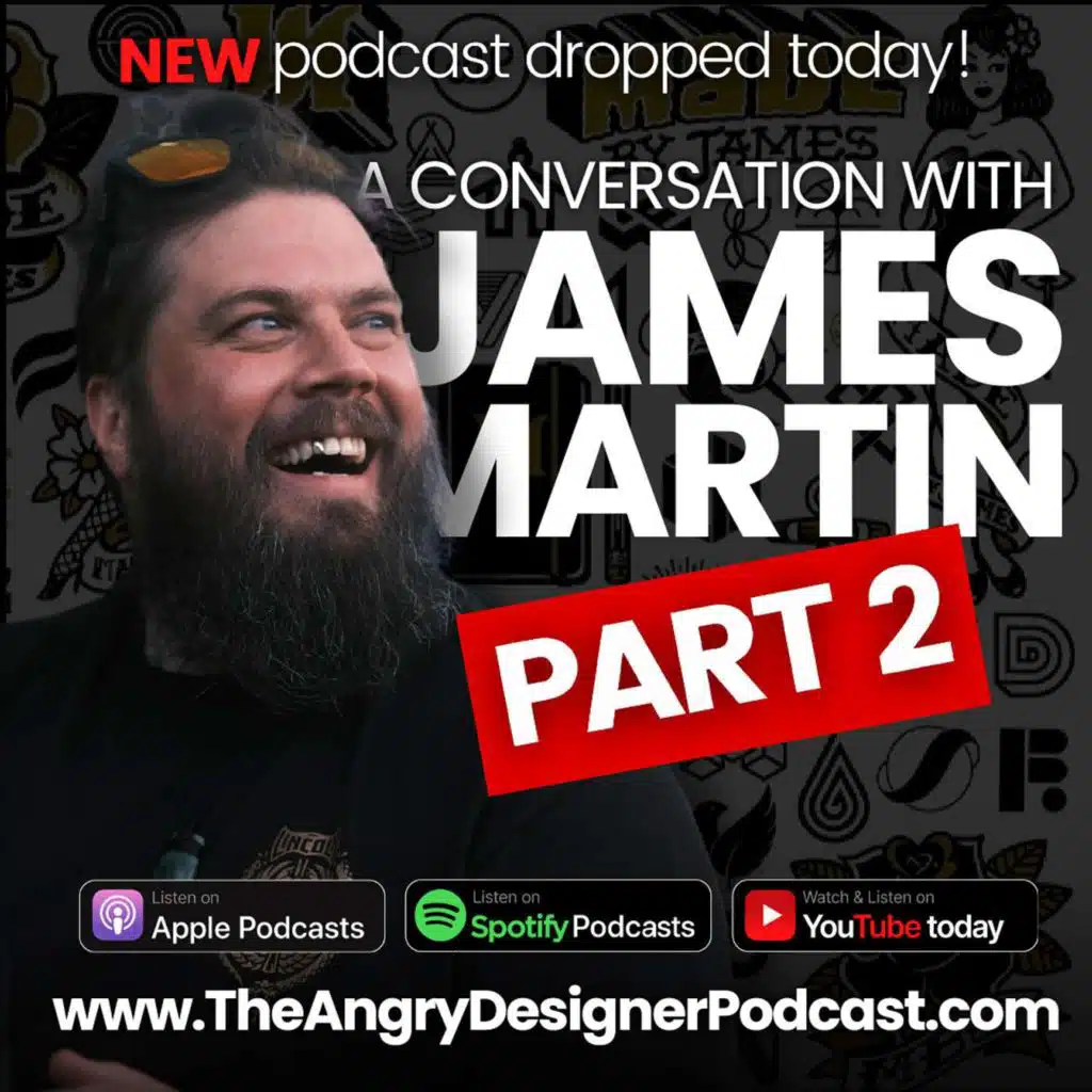 An Epic Conversation with Graphic Designer James Martin - Part 2