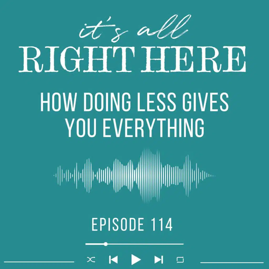 How Doing Less Gives You EVERYTHING | Britt B Steele