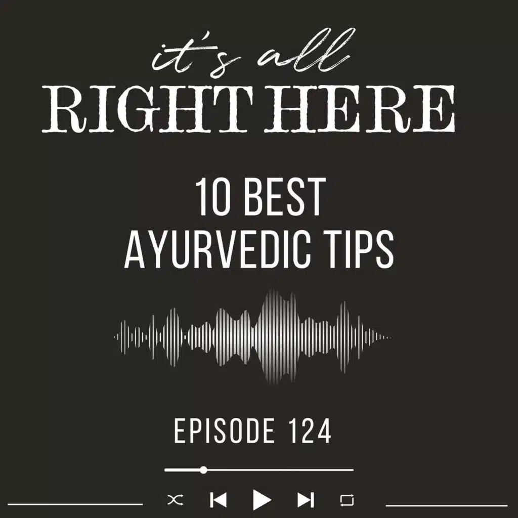 10 Best Ayurvedic Tips | Britt B Steele