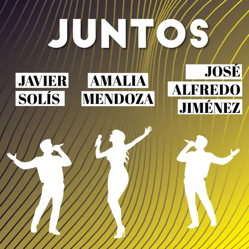 Juntos Amalia Mendoza-Jose Alfredo Jimenez-Javier Solis