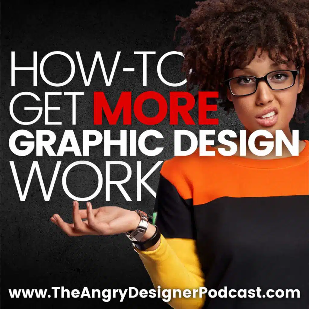 How Graphic Designers can Get More Work...a TON!