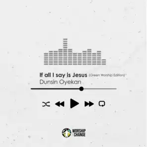 If All I Say Is Jesus (Green Worship Version)