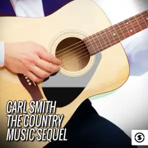 Carl Smith: The Country Music Sequel