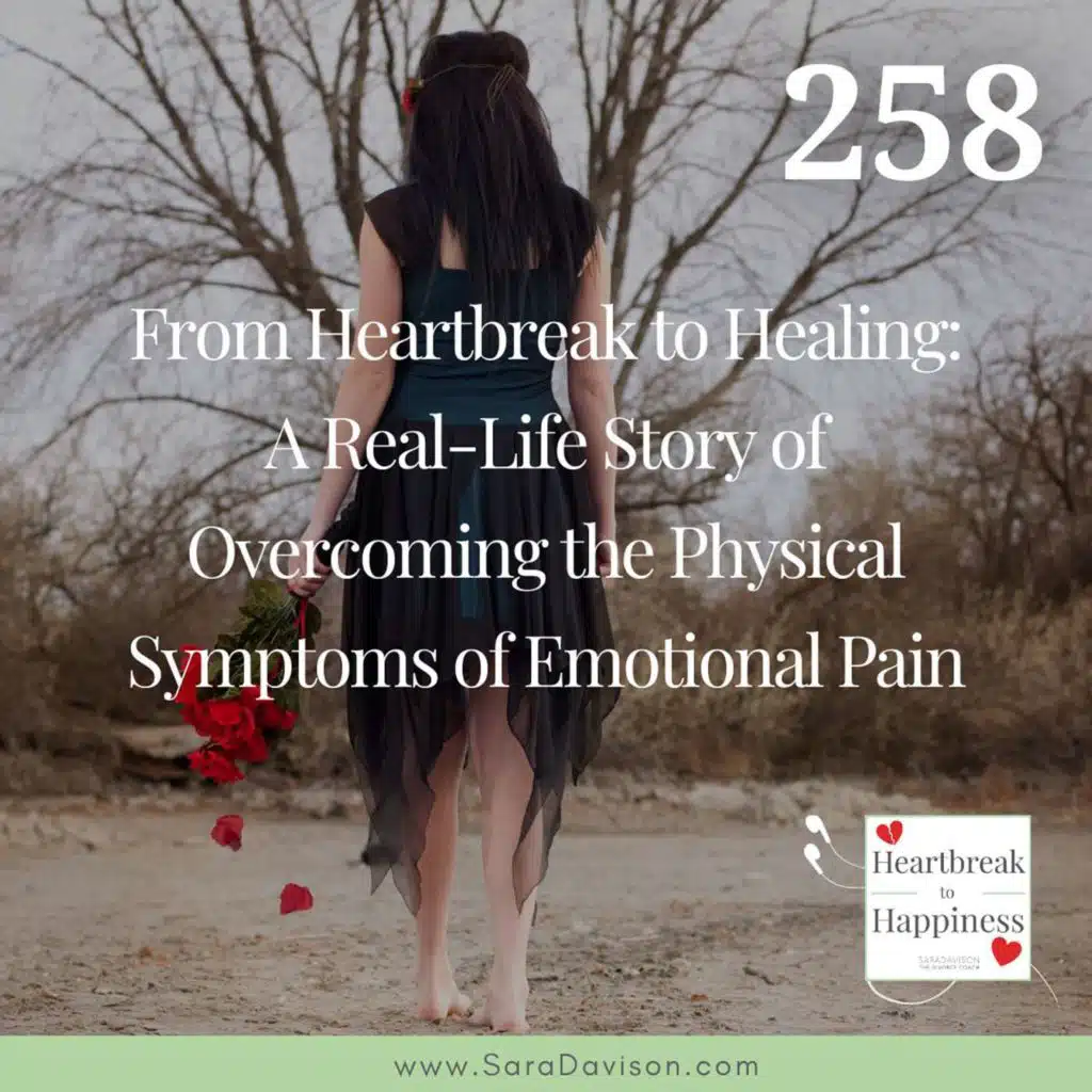 From Heartbreak to Healing: A Real-Life Story of Overcoming the Physical Symptoms of Emotional Pain