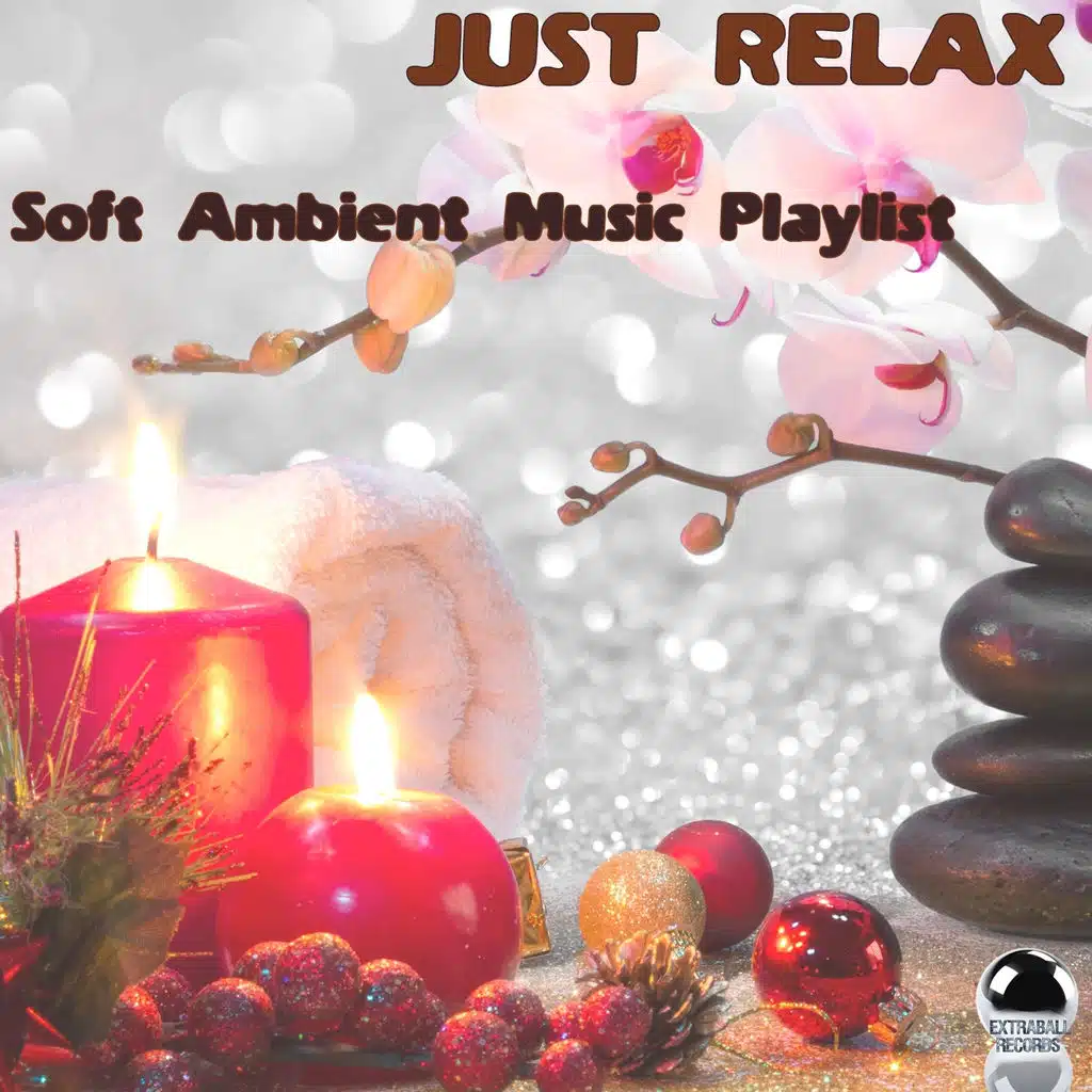 Just Relax (Soft Ambient Music Playlist)