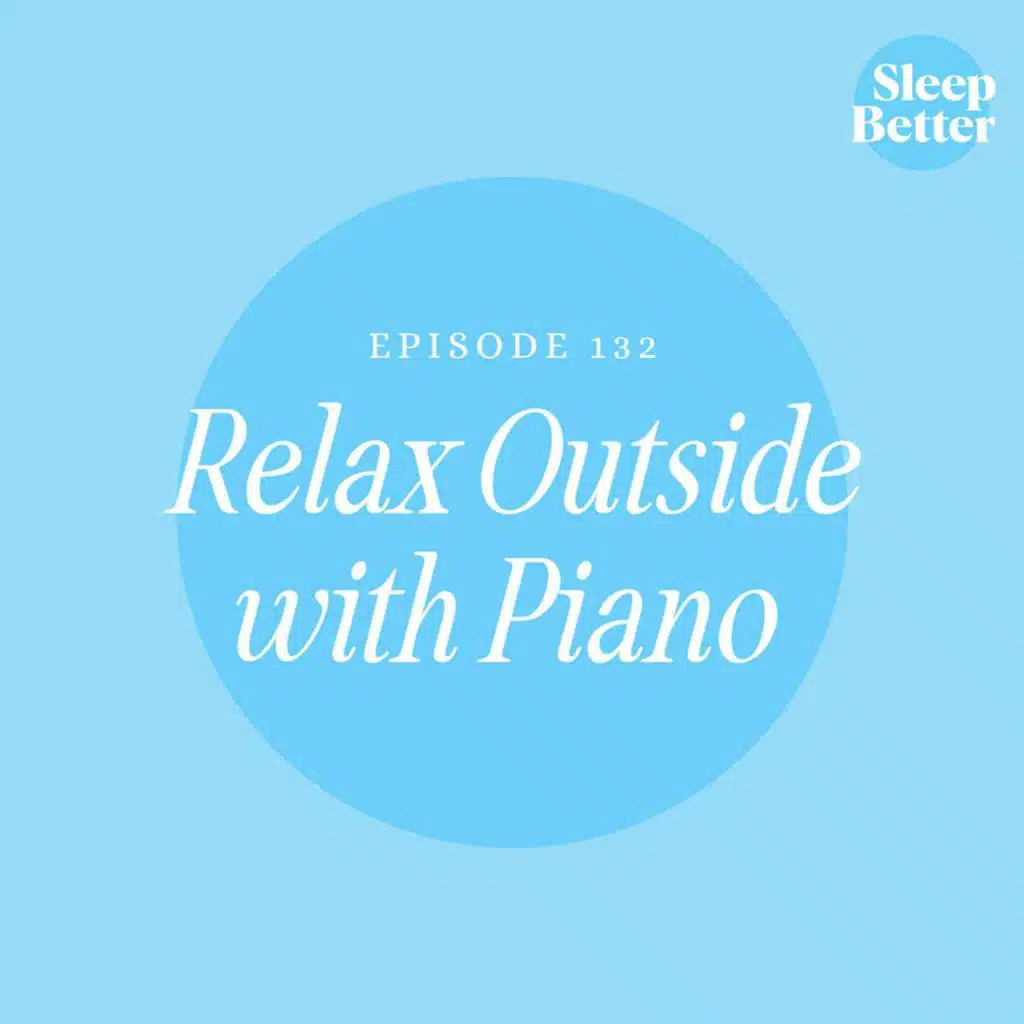 #132 - Relax Outside with Piano