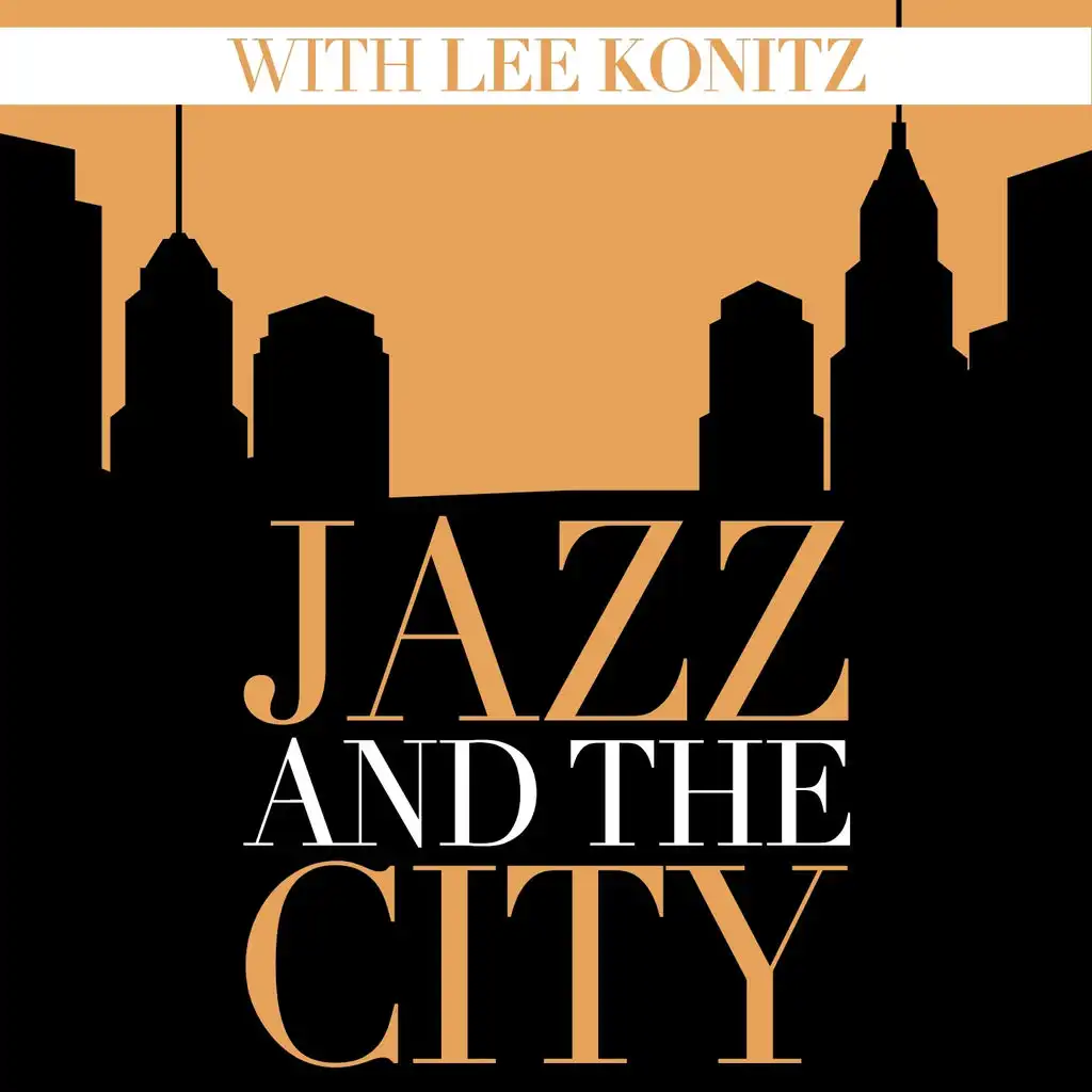 Jazz And The City With Lee Konitz
