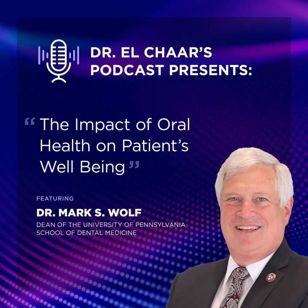 Interview with Dr. Mark wolf Dean of U Penn-dental on Impact of Oral health on Patients well being