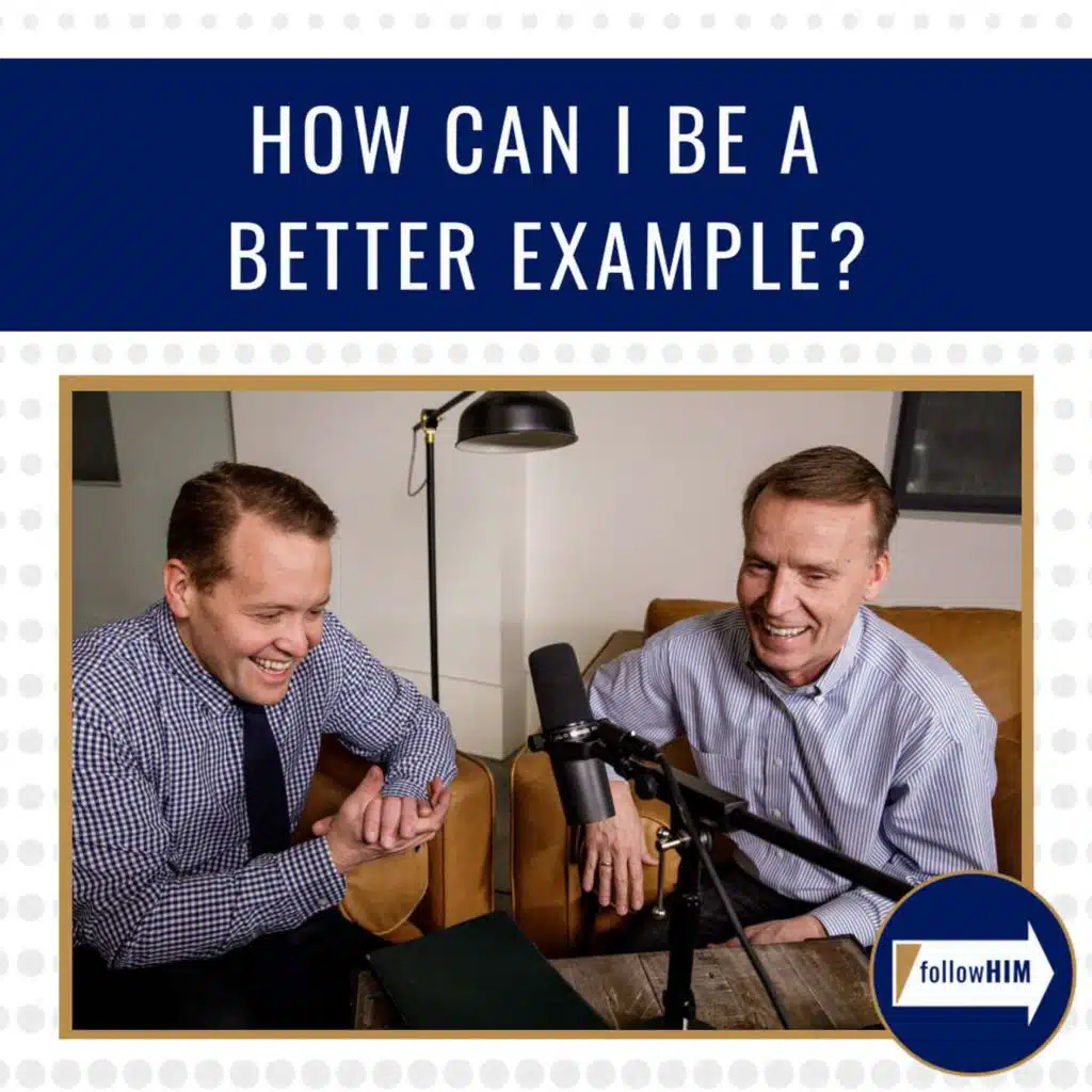 How can I be a better example?• followHIM Favorites • Oct 23 - Oct 29