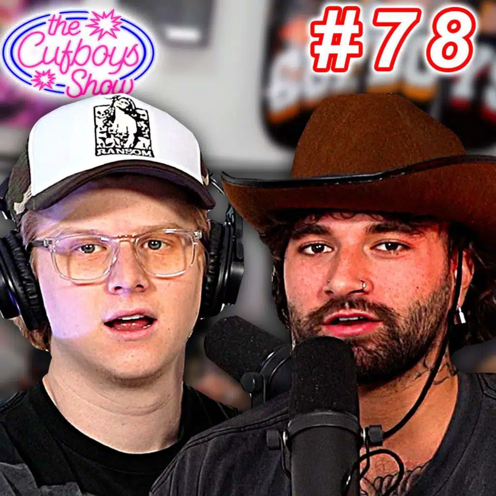 #78 - CUFBOYS Splitting up?