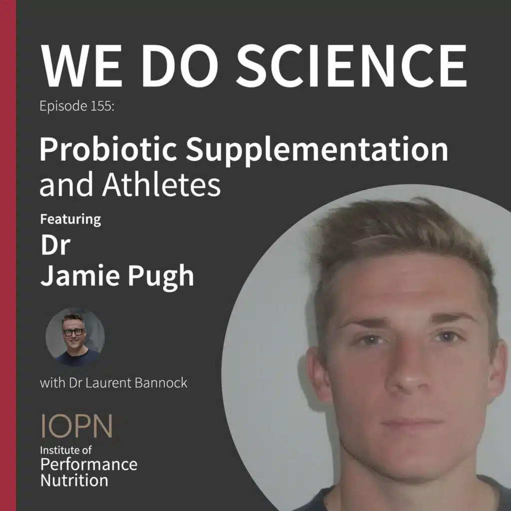 "Probiotic Supplementation and Athletes" with Dr Jamie Pugh