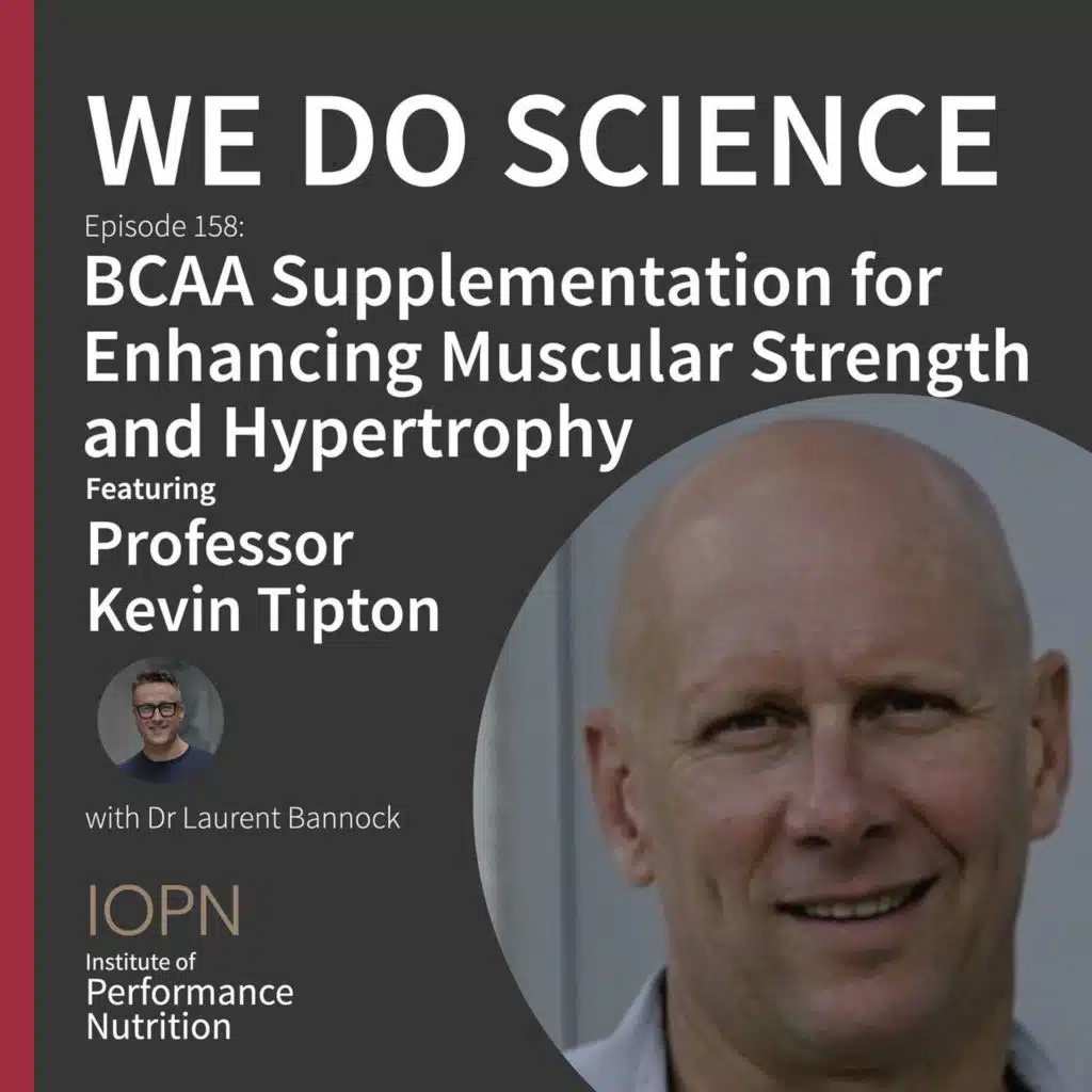 "BCAA Supplementation for Enhancing Muscular Strength and Hypertrophy" with Professor Kevin Tipton