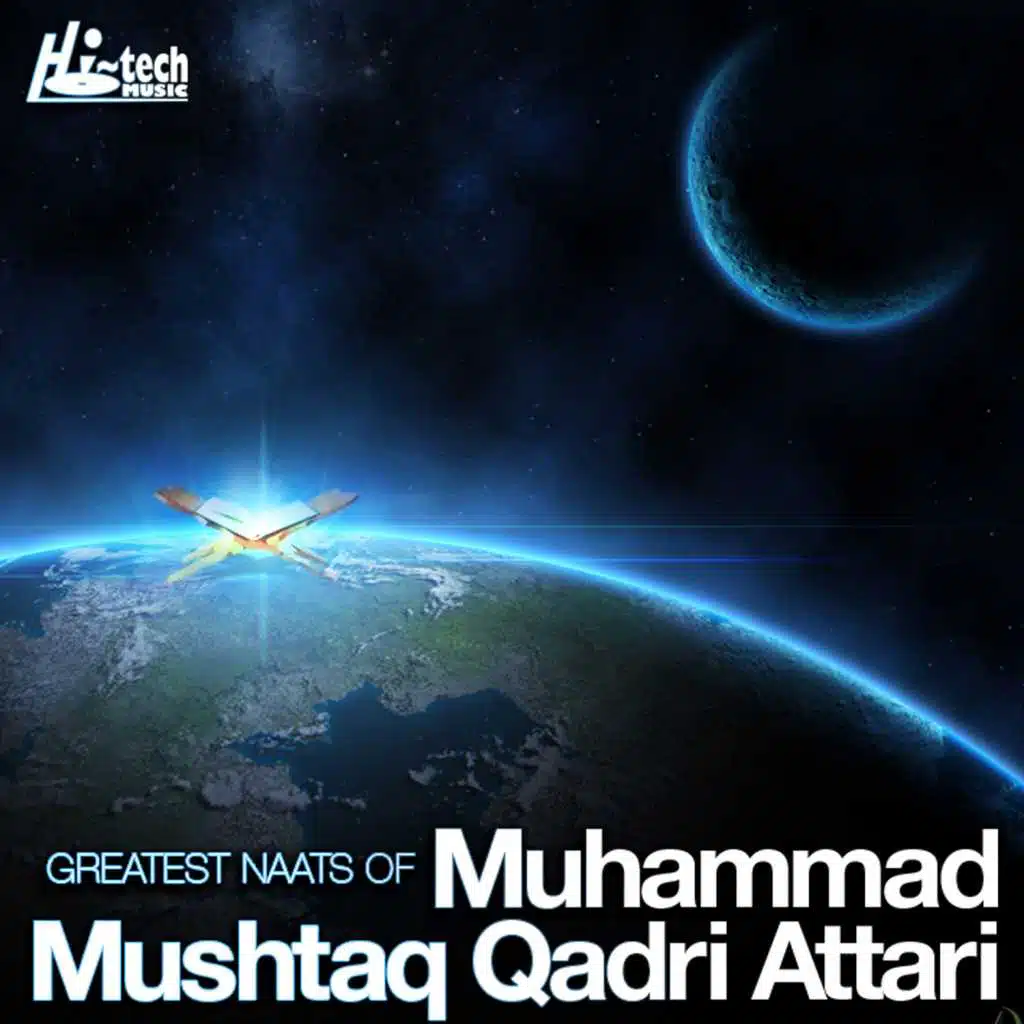 Greatest Naats of Muhammad Mushtaq Qadri Attari