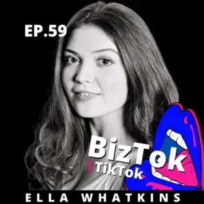 Creating Content for TikTok Will Increase Your Social Media Success with Ella Whatkins