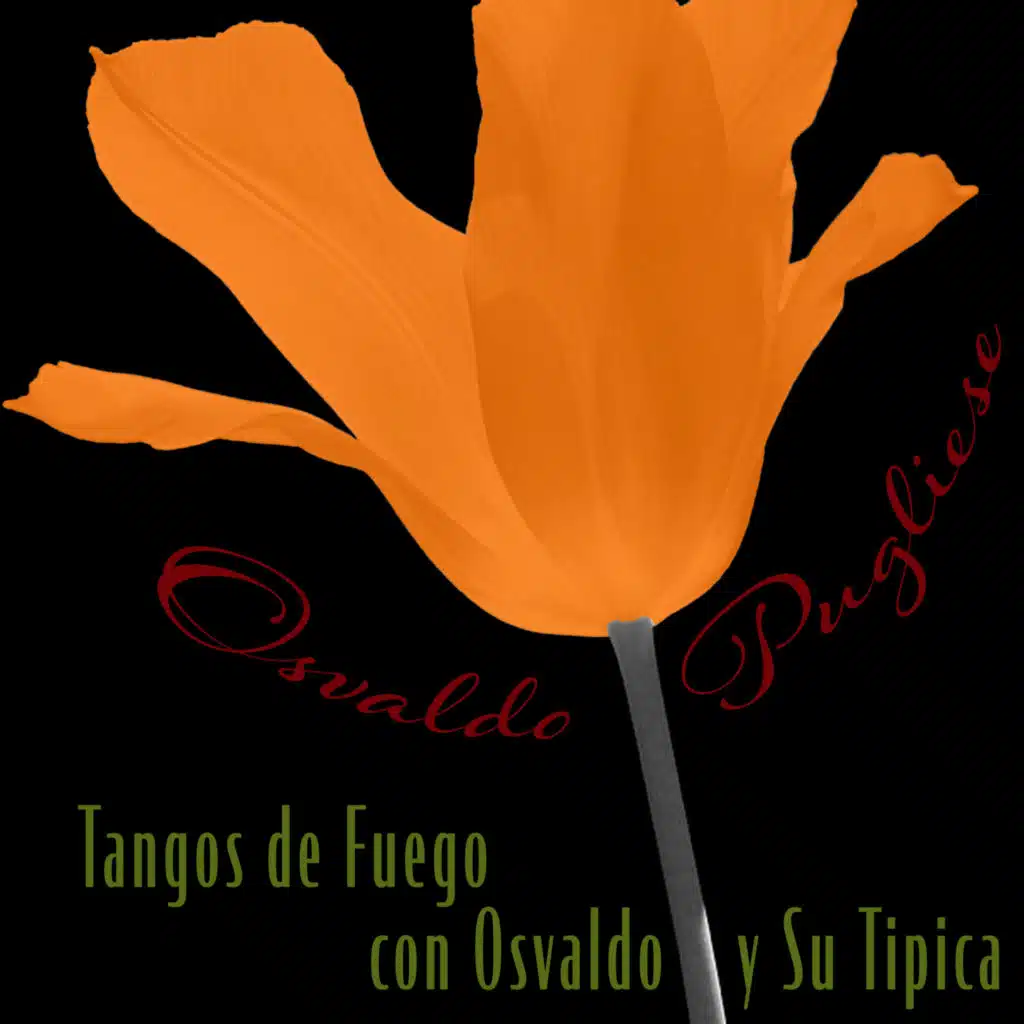 Tangos de Fuego con Osvaldo y Su Tipica