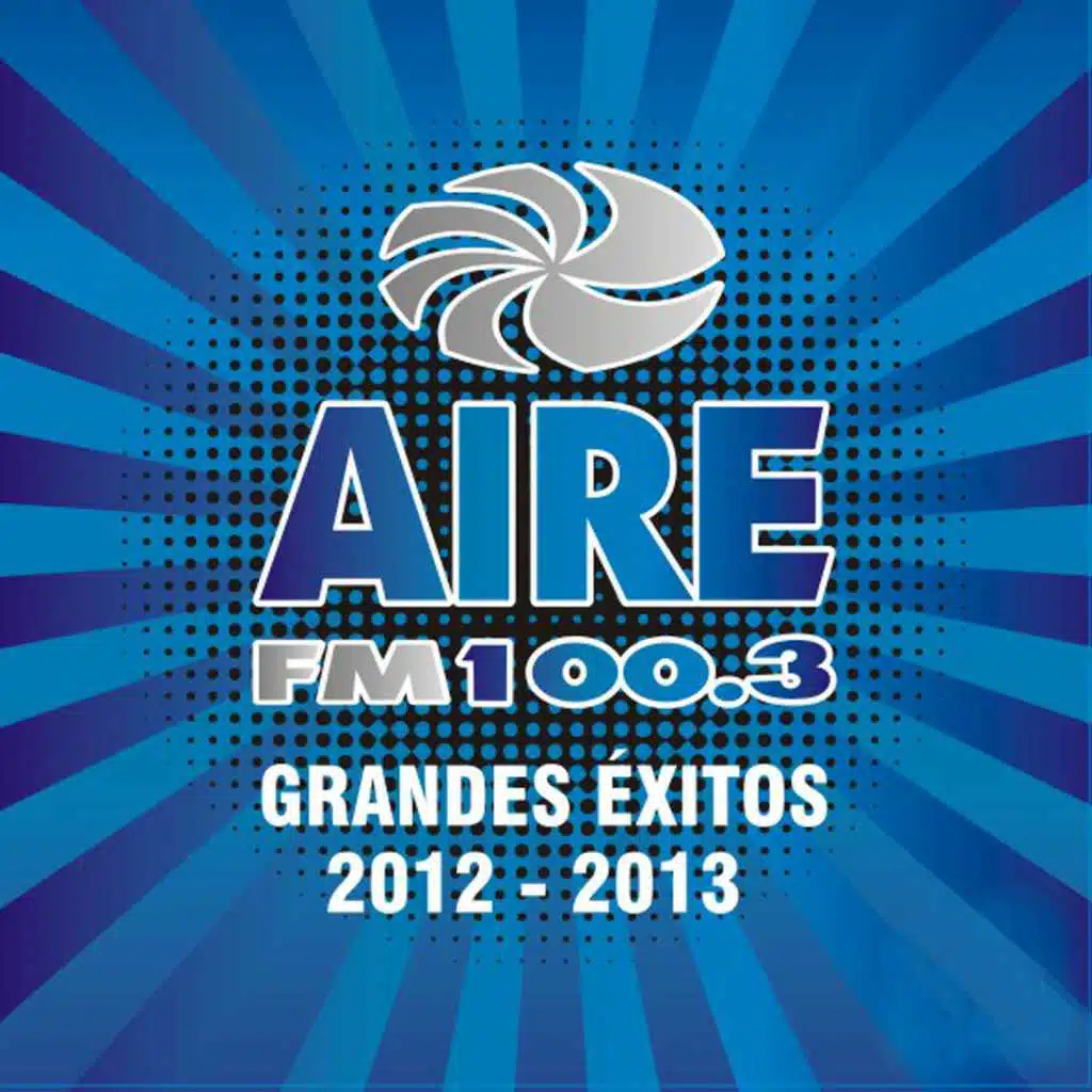 Aire Fm 100.3 - Grandes Exitos 2012-2013