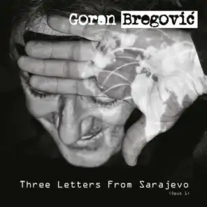 Three Letters From Sarajevo (Opus 1 / Deluxe Edition)