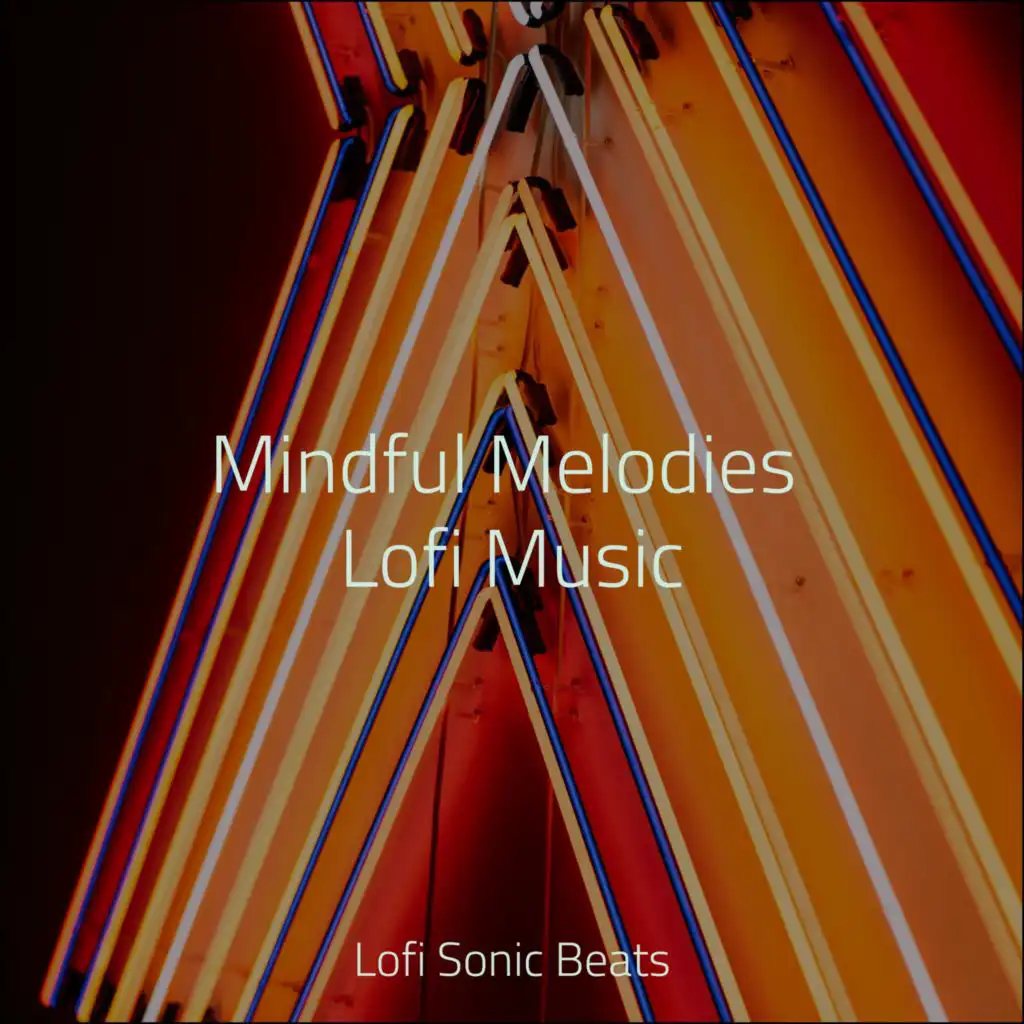 Mindful Melodies Lofi Music