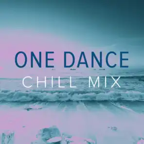 One Dance - Single (Chill Mix) [feat. Kates Eyvazzadeh]