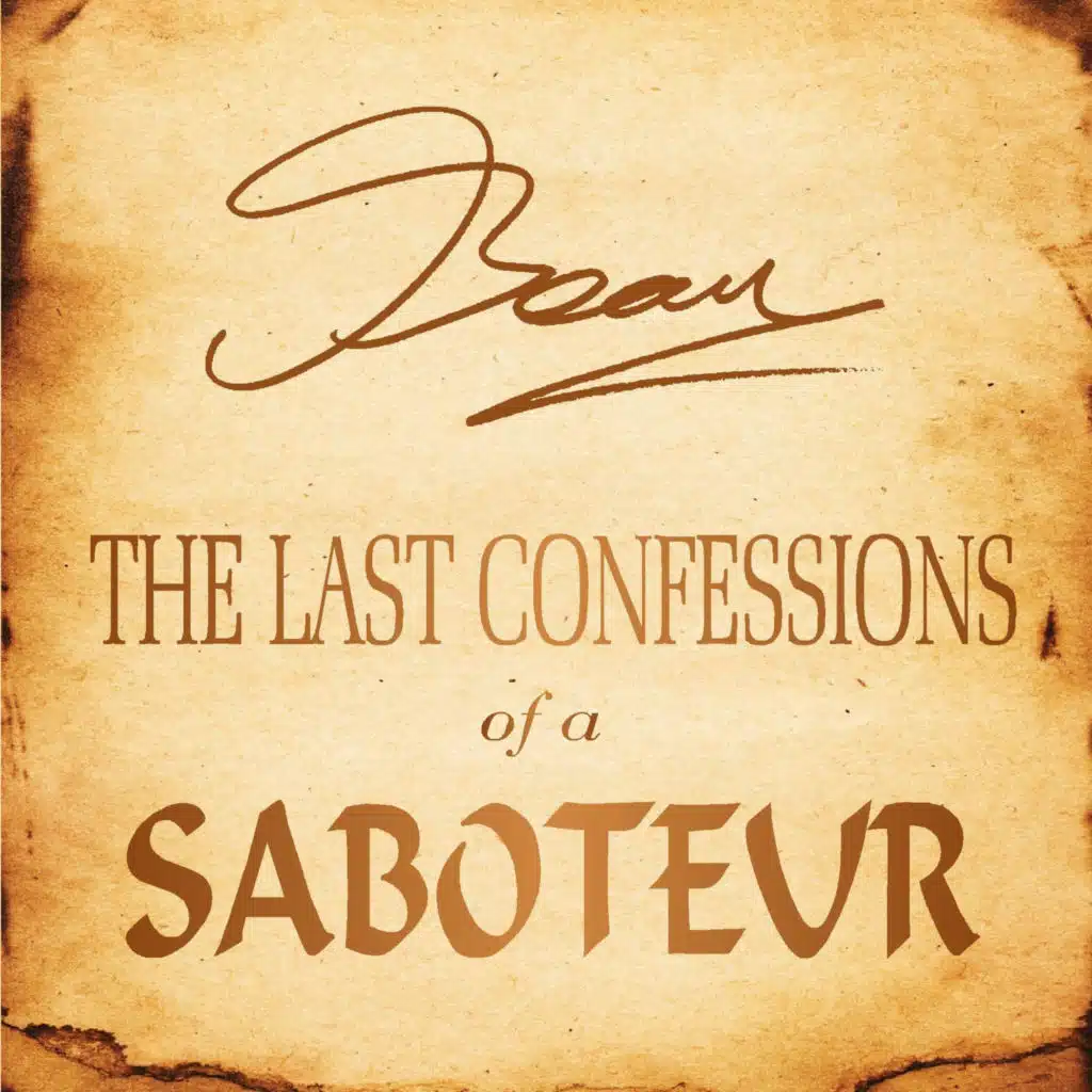 The Last Confessions Of A Saboteur