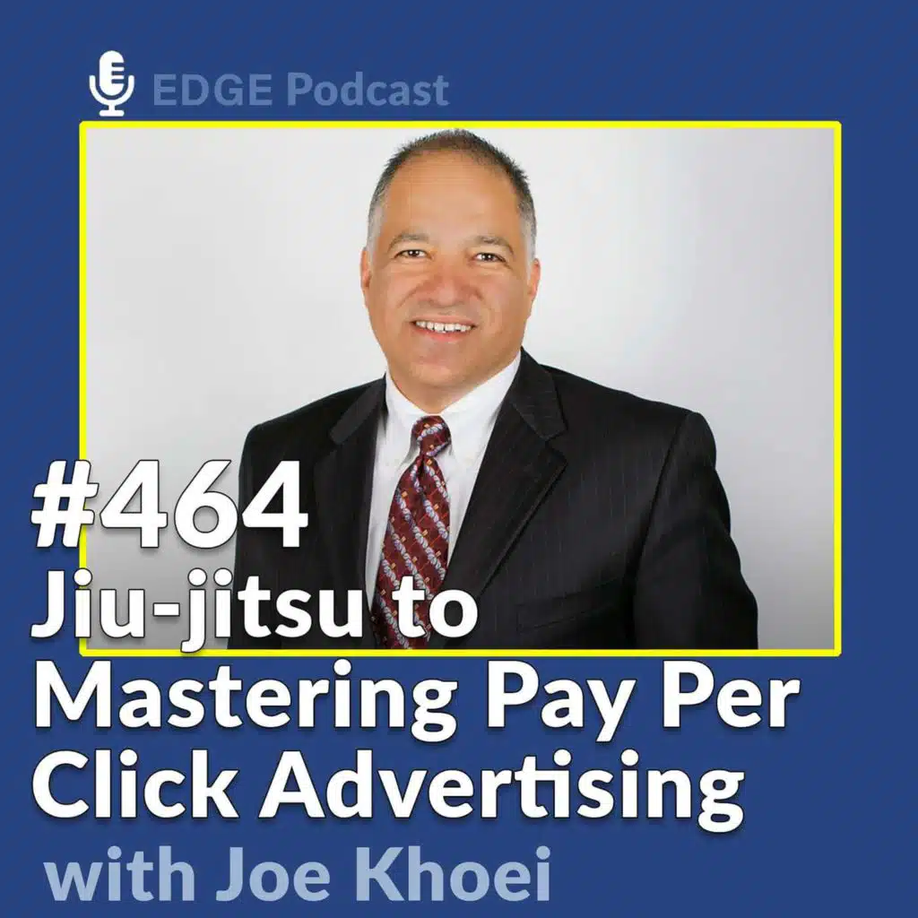 Jiu Jitsu to Mastering Pay Per Click Advertising with Joe Khoei CEO of SalesX