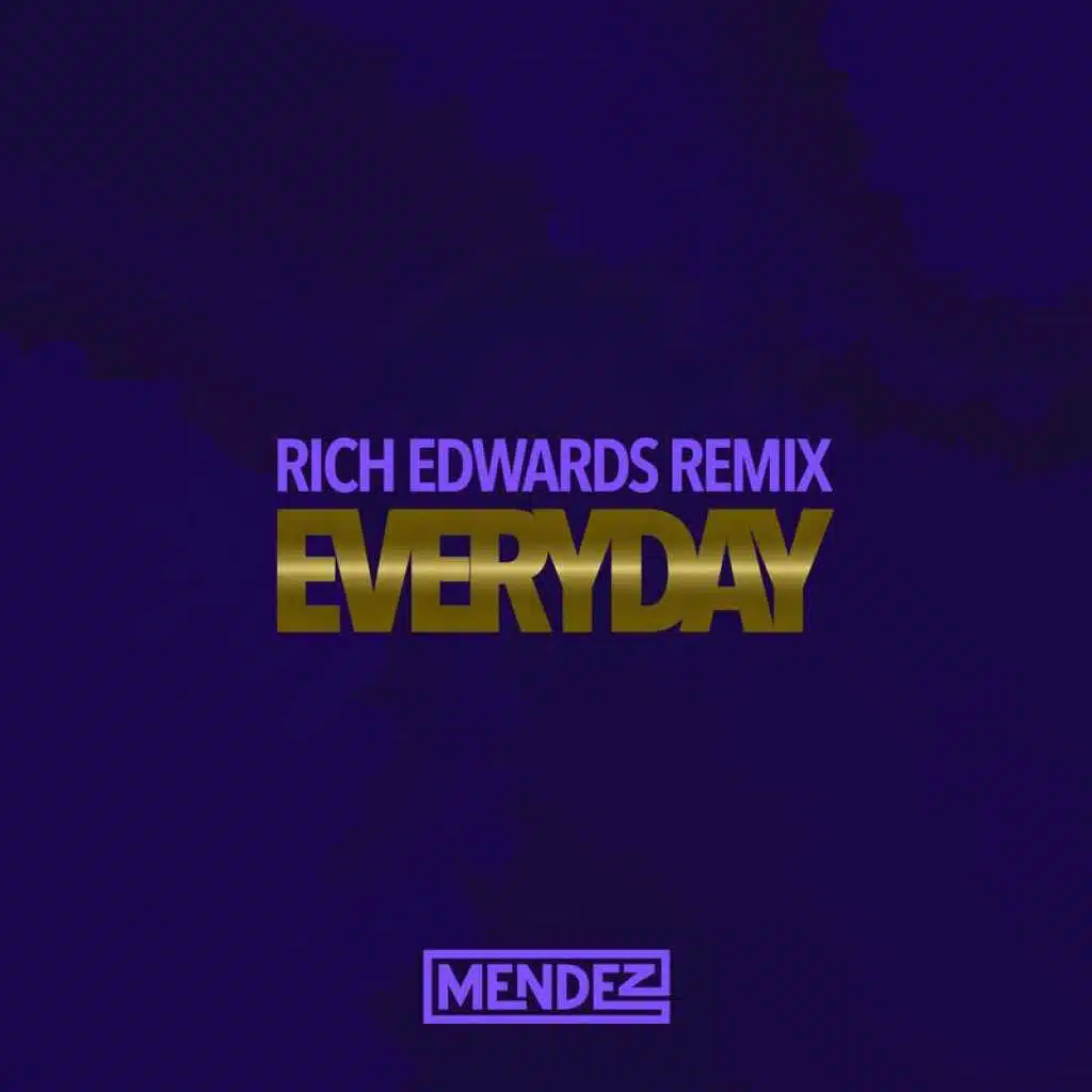 Everyday (Rich Edwards Remix)