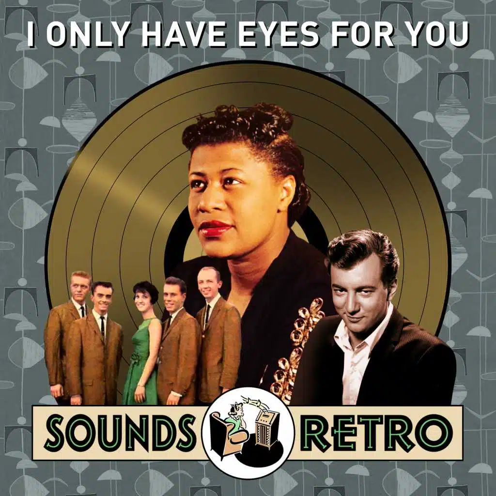 I Only Have Eyes for You - Sounds Retro
