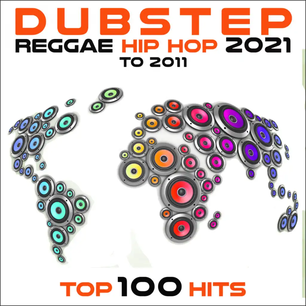 Dubstep Reggae Hip Hop 2021 to 2011 Top 100 Hits