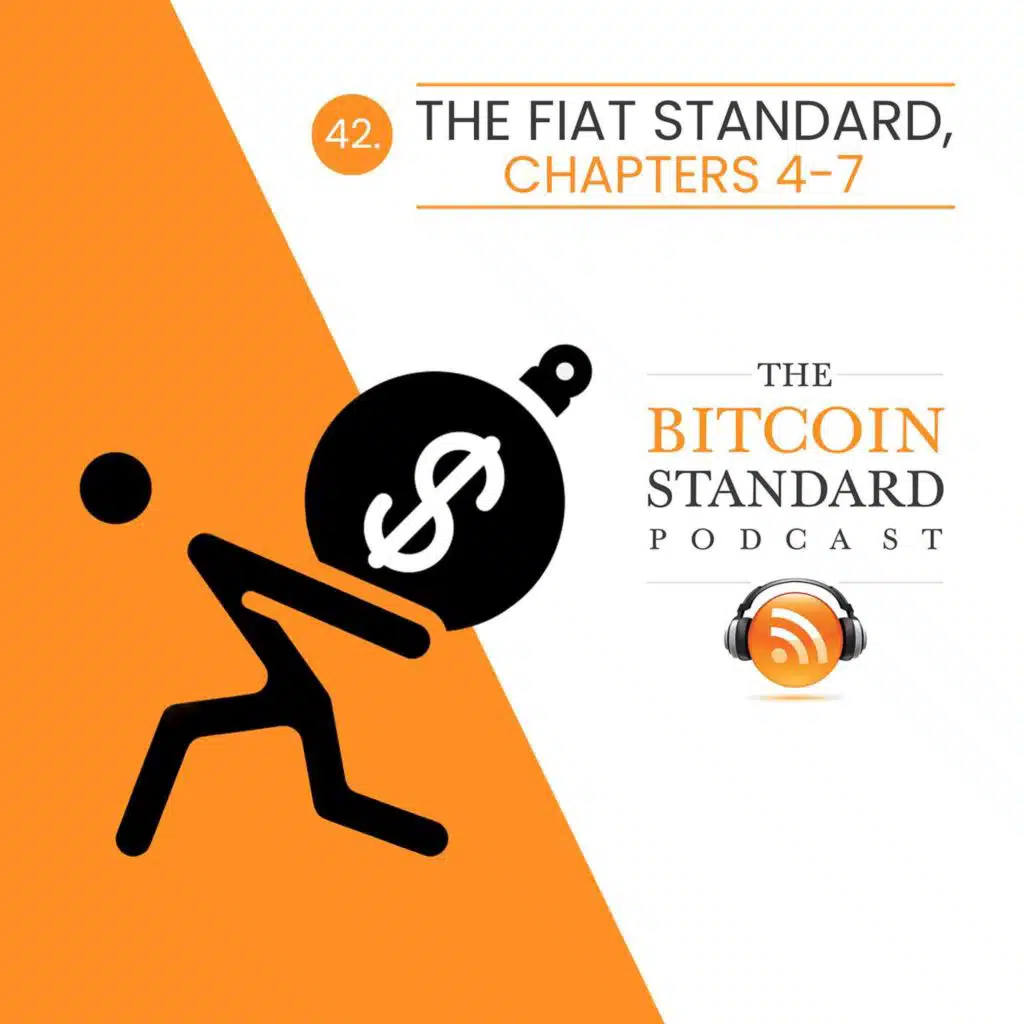 42. The Fiat Standard, Chapters 4-7