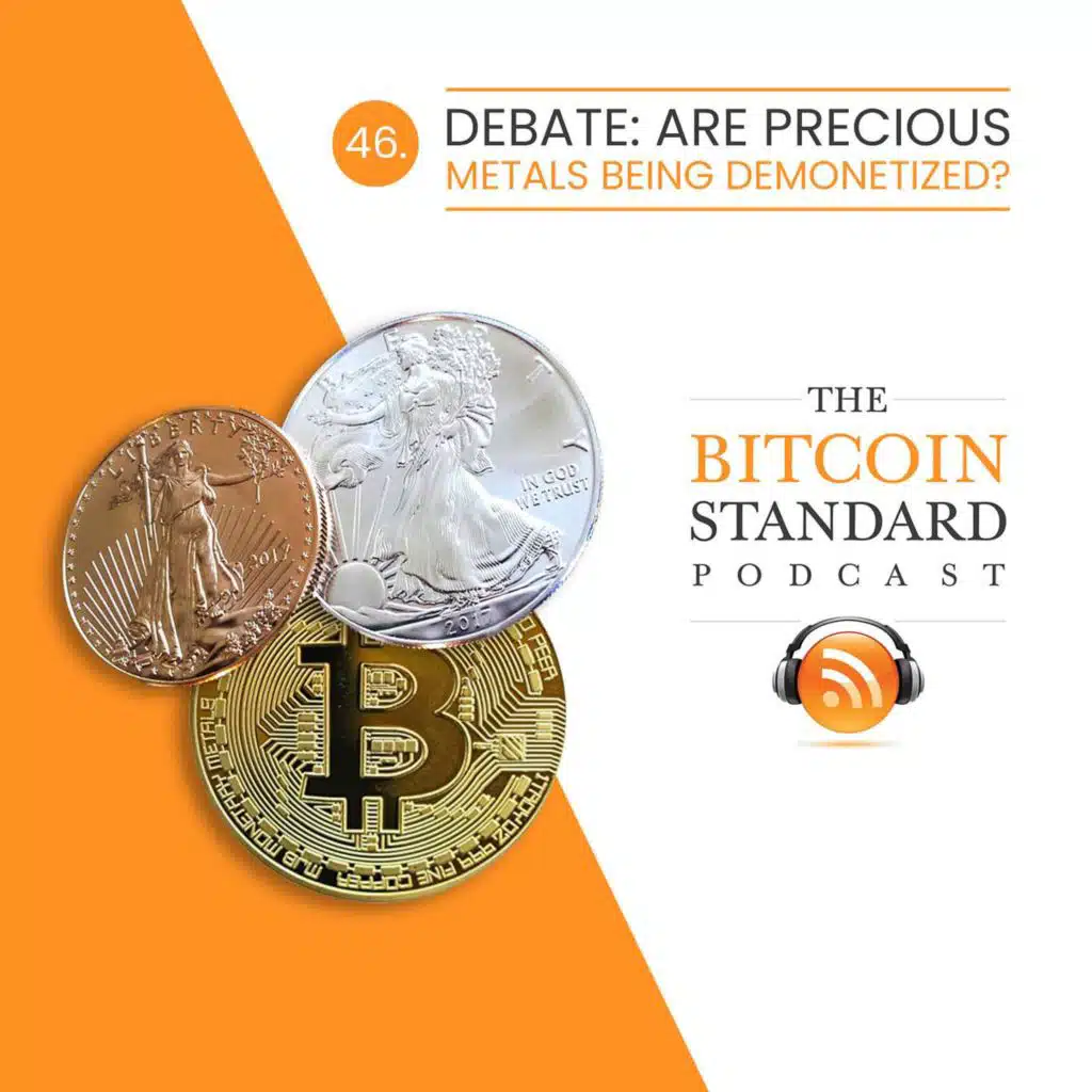 46. Debate: are precious metals being demonetized?