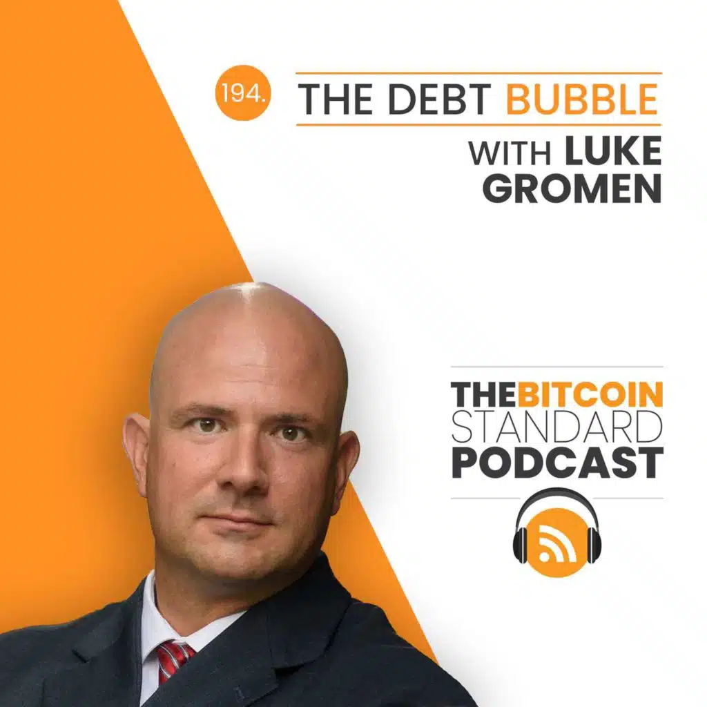 194. The Debt Bubble with Luke Gromen
