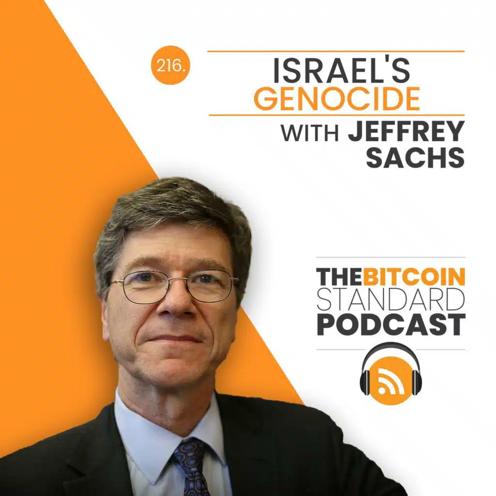 216. Israel's Genocide w/ Prof Jeffrey Sachs
