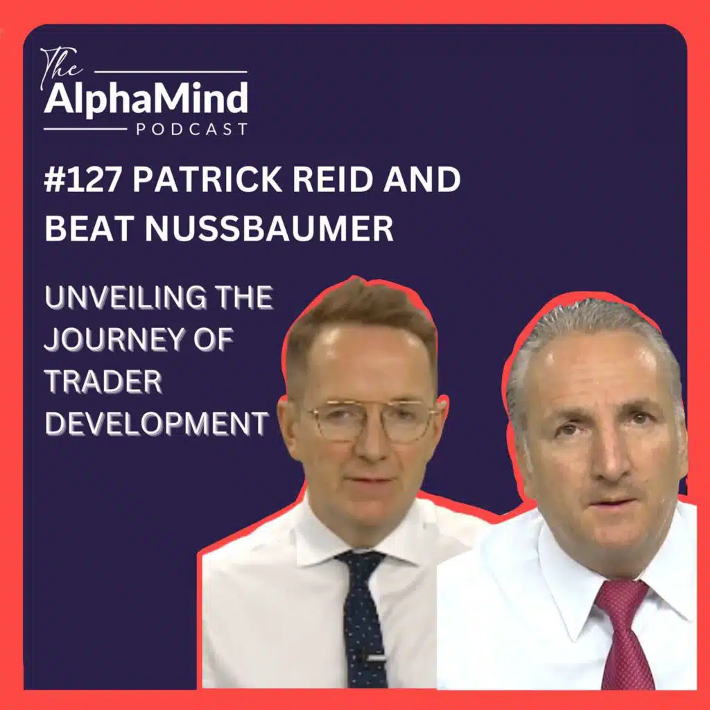#127 Patrick Reid & Beat Nussbaumer: Unveiling the Journey of Trader Development
