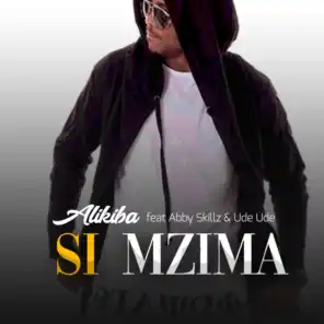 Si Mzima (feat. Abbyskills & Ude ude)