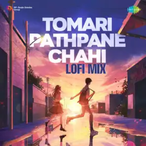 Tomari Pathpane Chahi (Lofi Mix) [feat. Ri8 Music]