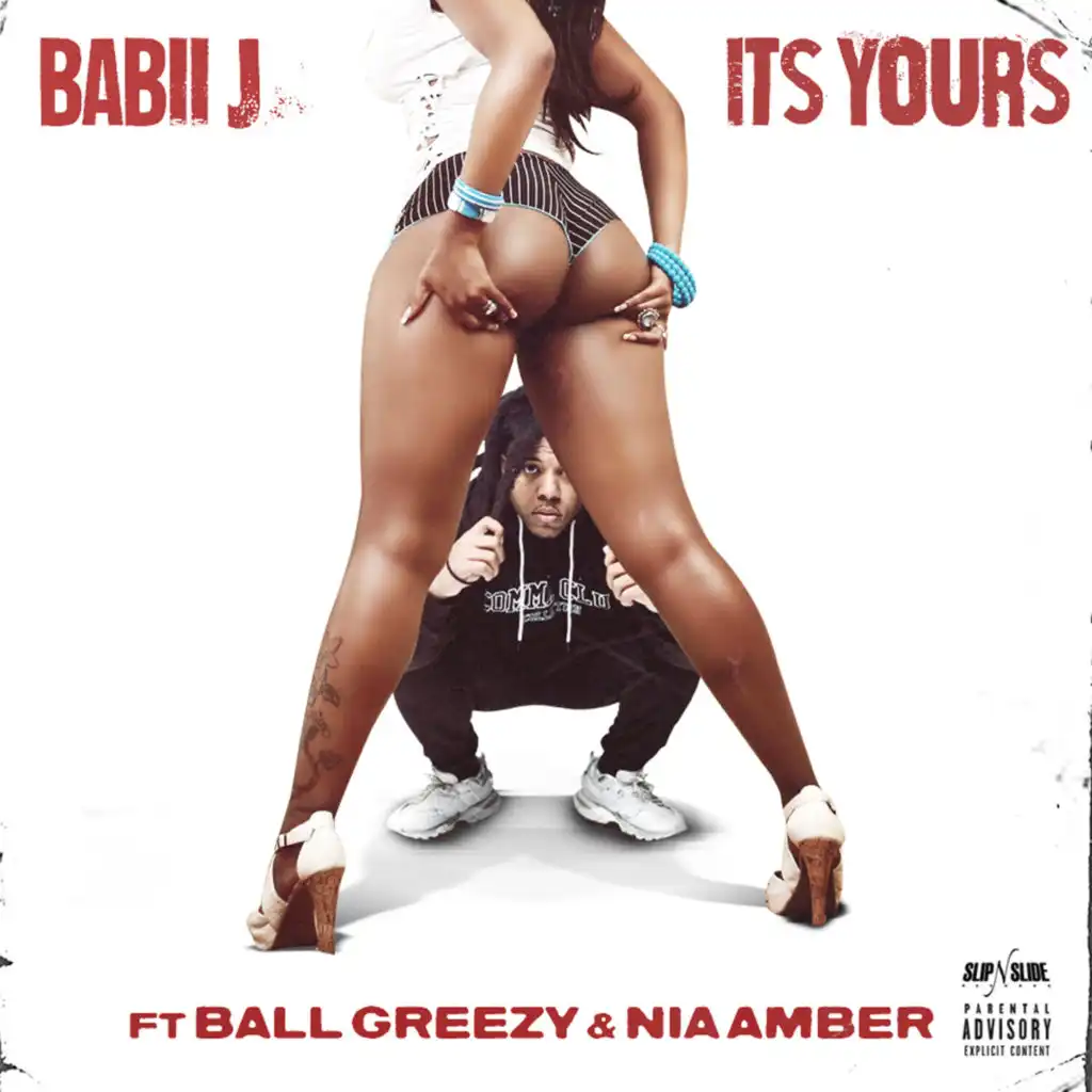 ITS YOURS (feat. Ball Greezy & Nia Amber)