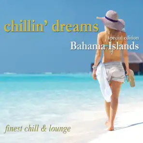 Chillin´ Dreams Bahama Islands (Finest Chill and Lounge)
