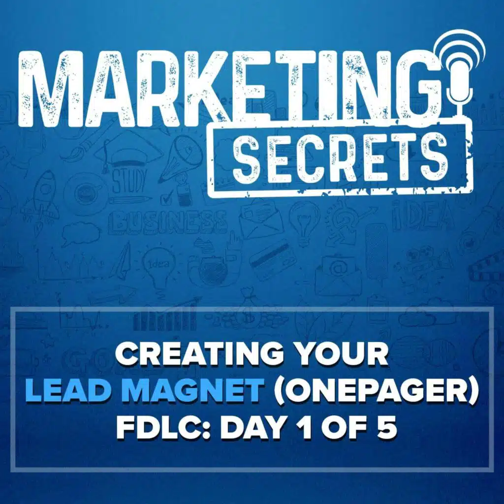 Creating Your Lead Magnet (Onepager) - FDLC: Day 2 of 5