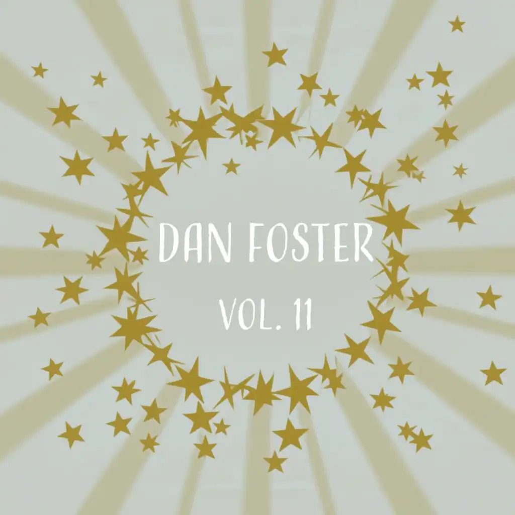 Dan Foster, Vol. 11