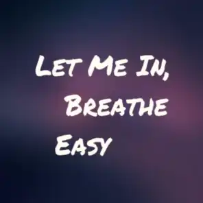 Let Me In, Breathe Easy (feat. Lisa Tomlins)