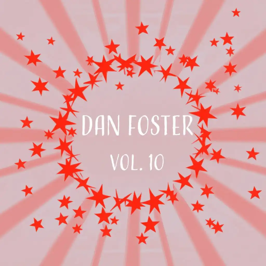 Dan Foster, Vol. 10