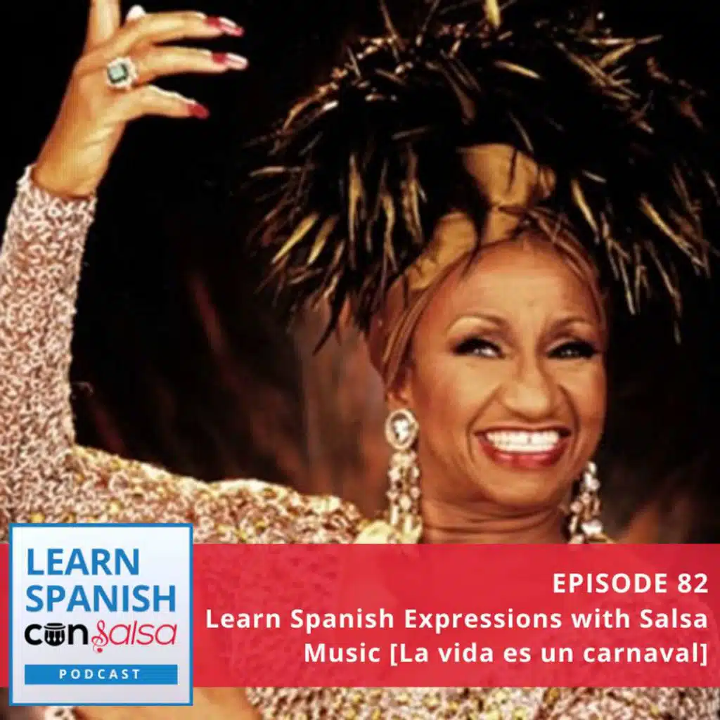 Learn Spanish Expressions with Salsa Music [La vida es un carnaval] ♫ 82