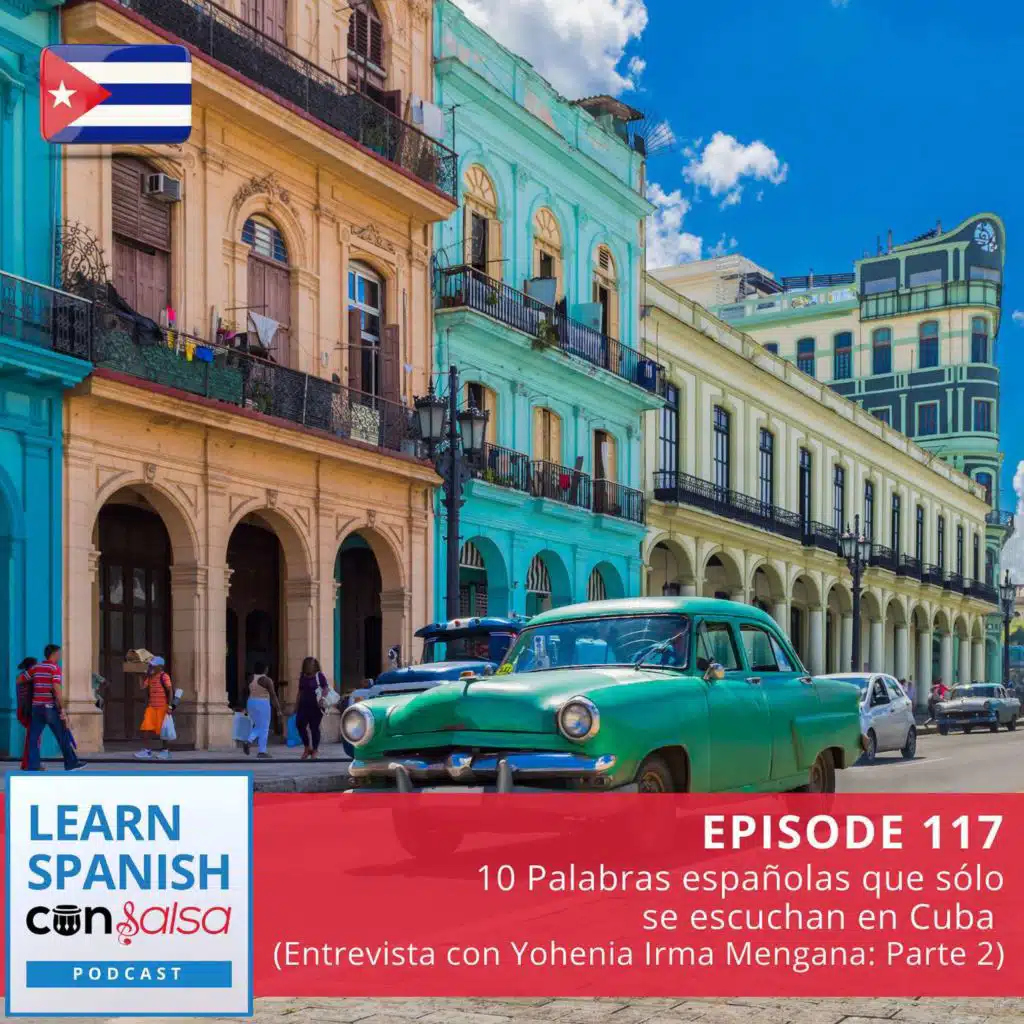 10 Palabras españolas que sólo se escuchan en Cuba (Entrevista con Yohenia Irma Mengana: Parte 2) ♫ 117