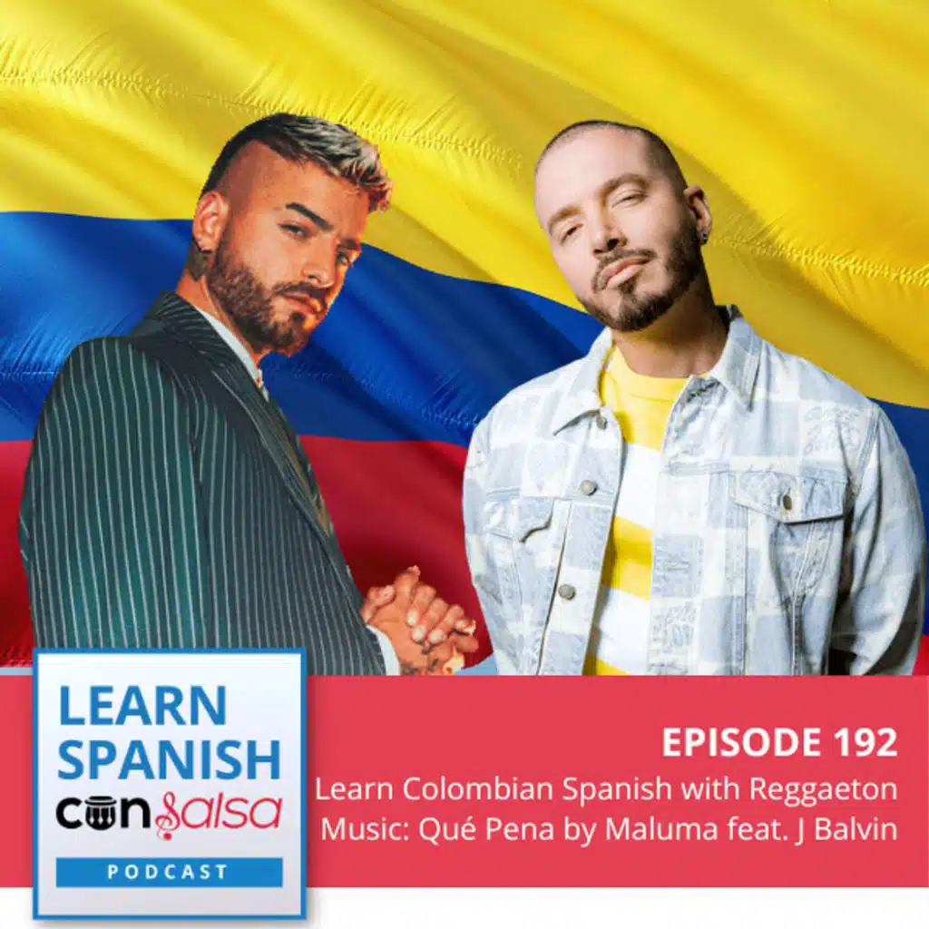 Learn Colombian Spanish with Reggaeton Music: Qué Pena by Maluma feat. J Balvin ♫ 192