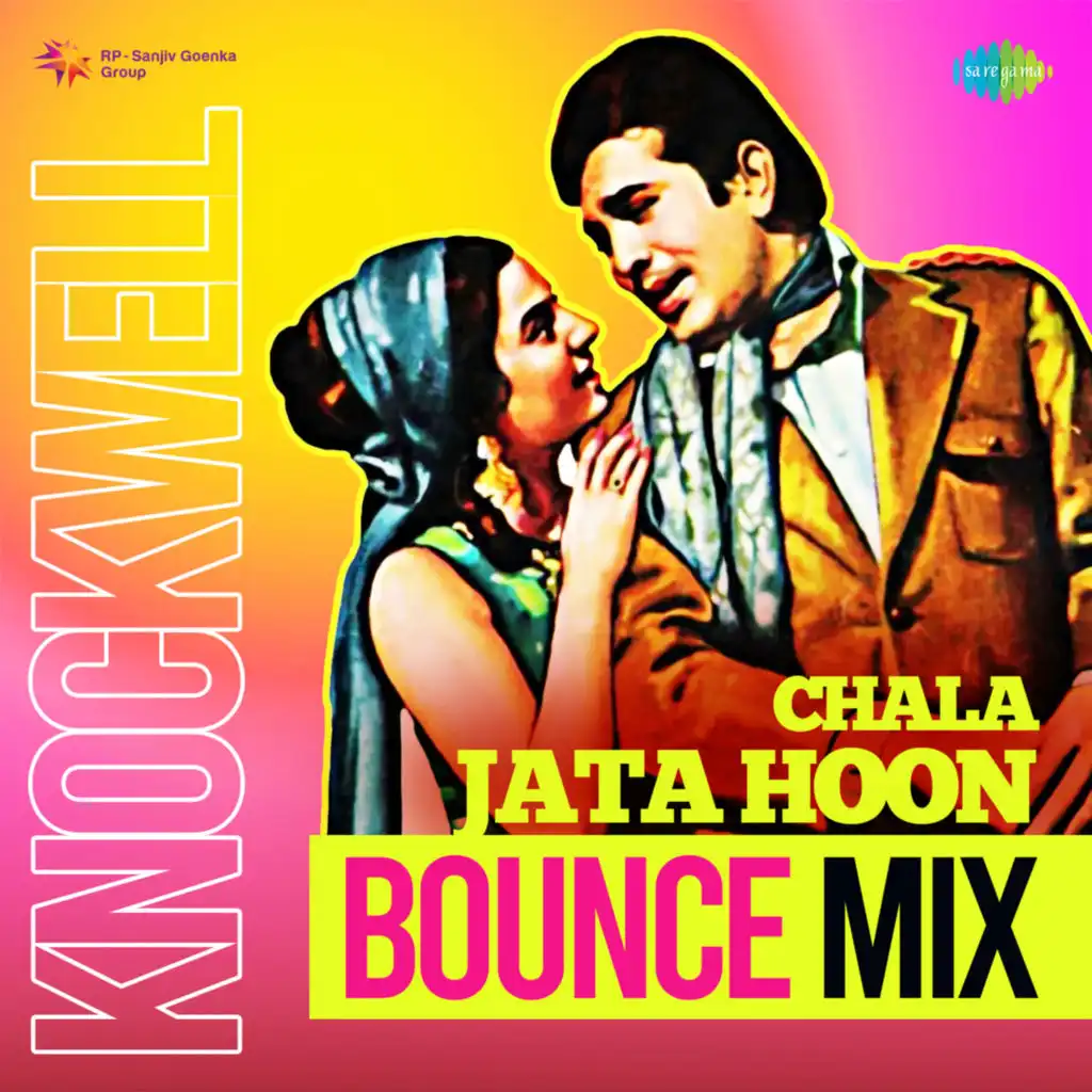 Chala Jata Hoon (Knockwell Bounce Mix)